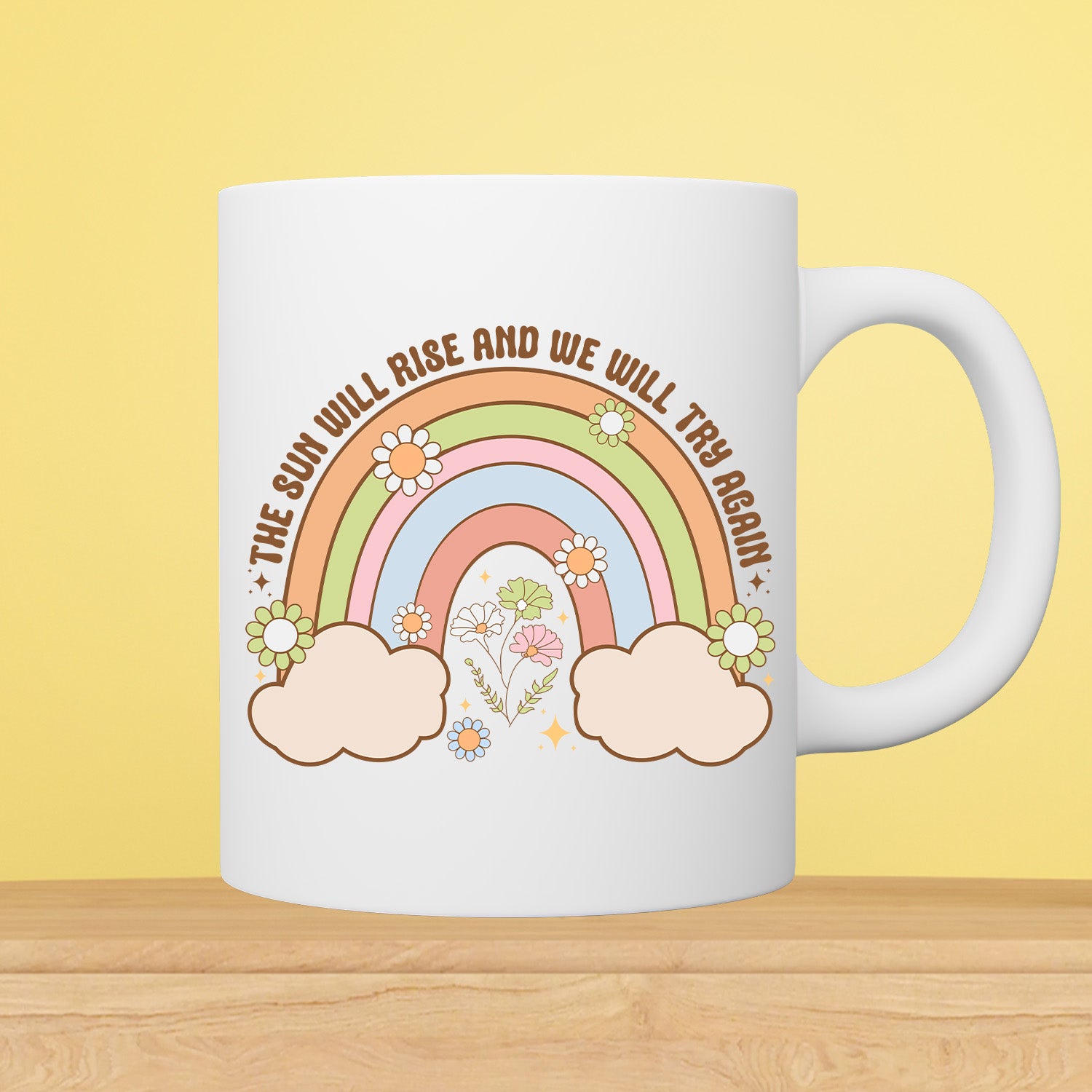 The Sun Will Rise Again Rainbow 11oz White Mug