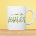 Change The Rules 11oz White Mug