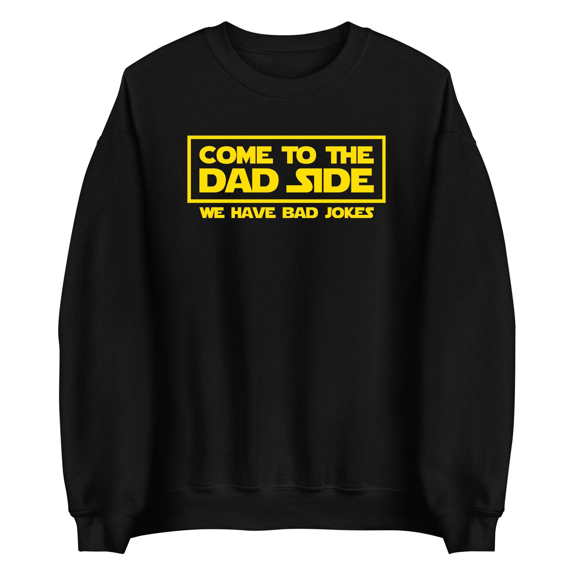 Come to the Dad Side Adult Apparel