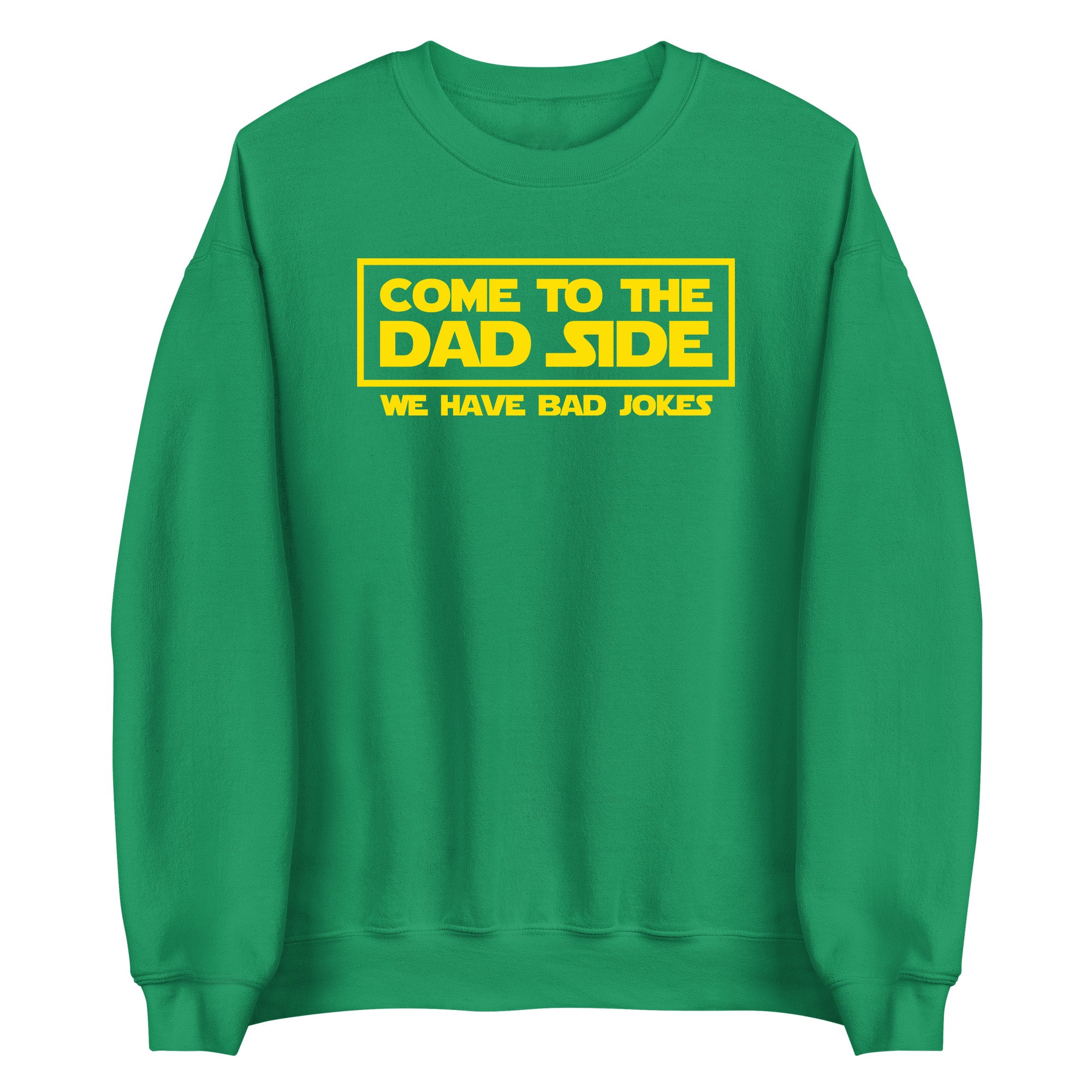 Come to the Dad Side Adult Apparel